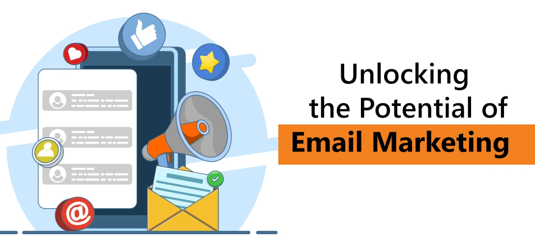 Unlocking the Potential of Email Marketing